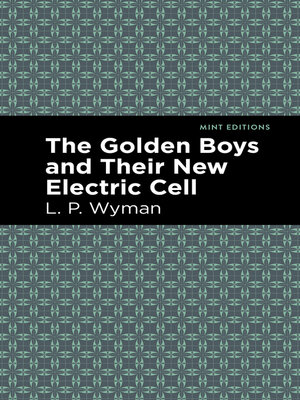 cover image of The Golden Boys and Their New Electric Cell
